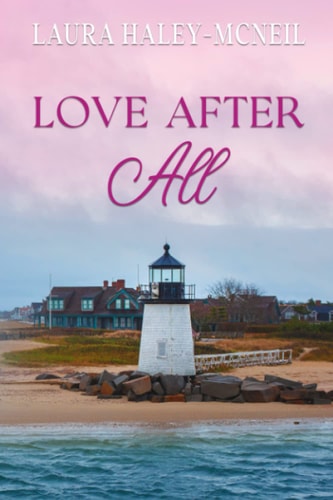Love After All A Clean and Wholesome RomCom