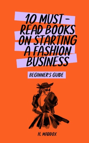 10 Must-Read Books on Starting a Fashion Business Beginner's Guide