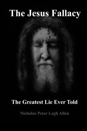 The Jesus Fallacy The Greatest Lie Ever Told