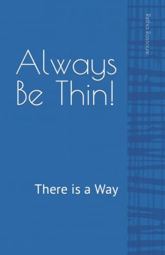 Always Be Thin! There is a Way