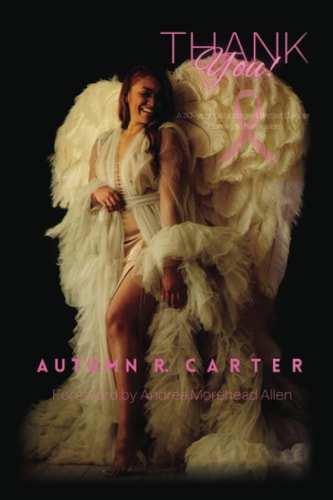 Thank You! A 30-year Old's Stage 4 Breast Cancer Journey to Remission