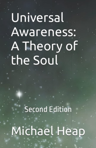 Universal Awareness A Theory of the Soul: Second Edition