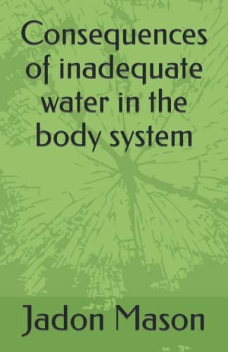 Consequences of Inadequate Water in the Body System