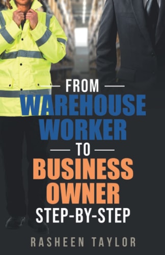 From Warehouse Worker To Business Owner Step by Step