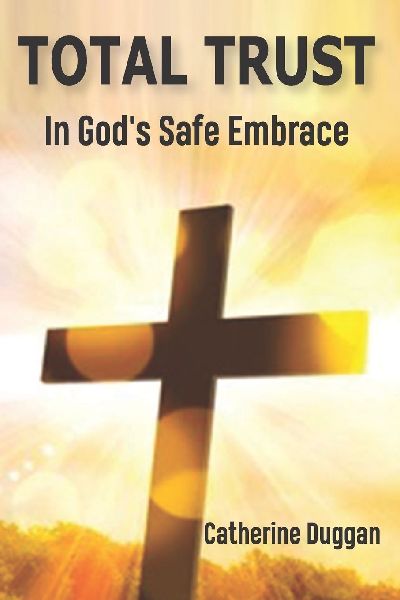 TOTAL TRUST: in God's Safe Embrace
