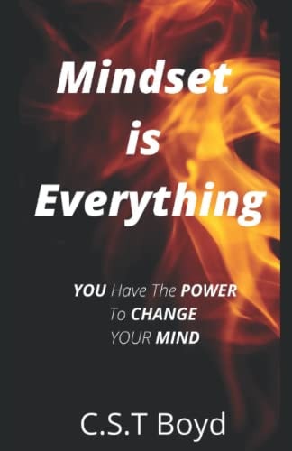 Mindset Is Everything YOU Have the POWER to CHANGE YOUR MIND
