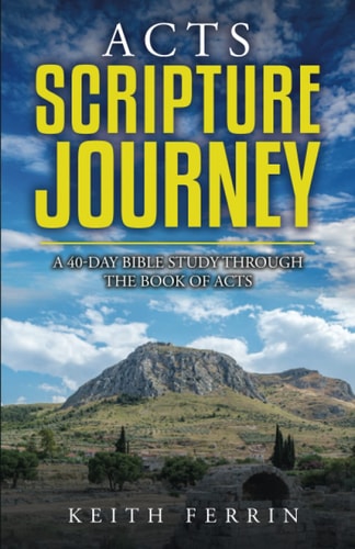Acts Scripture Journey A 40-Day Bible Study Through the Book of Acts