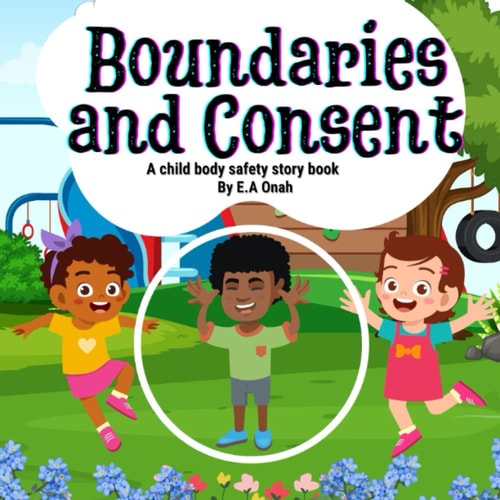 Boundaries and Consent A Child Body Safety Story Book