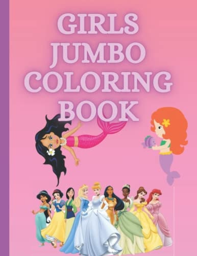 GIRLS JUMBO COLORING BOOK Girls Coloring Book with Large Pages and Large Images to Color