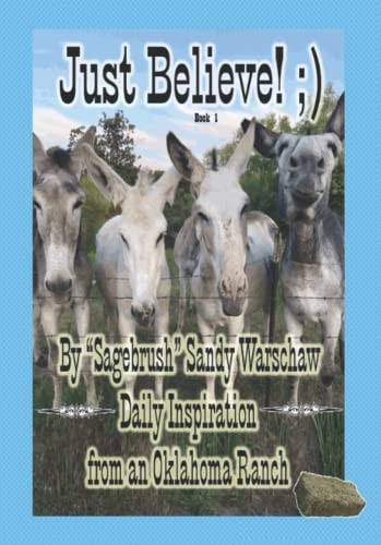 Just Believe! ): Daily Inspiration from an Oklahoma Ranch