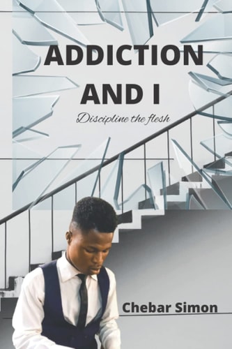 Addiction and I Discipline the Flesh