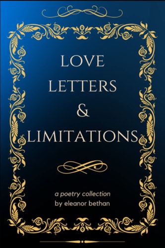 Love Letters & Limitations A Poetry Collection