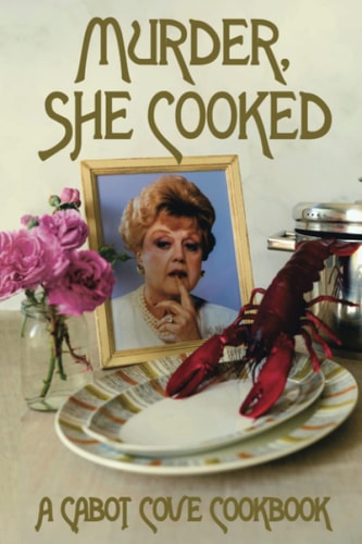 Murder, She Cooked A Cabot Cove Cookbook