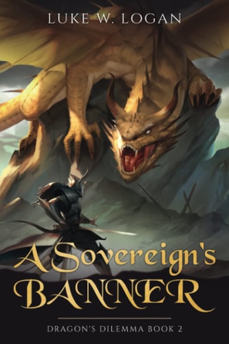 A Sovereign's Banner Dragon's Dilemma Book 2 (An Epic LitRPG Adventure)