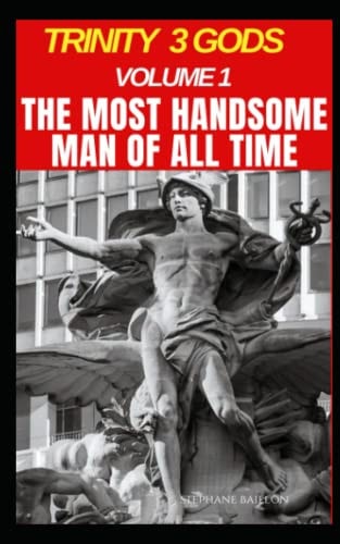 Trinity 3 Gods The Most Handsome Man of All Time