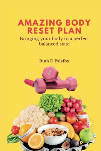 Amazing Body Reset Plan Bringing Your Body to a Perfect Balanced State