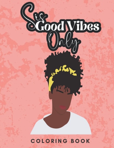 Sis- Good Vibes Only Affirmations Coloring Book
