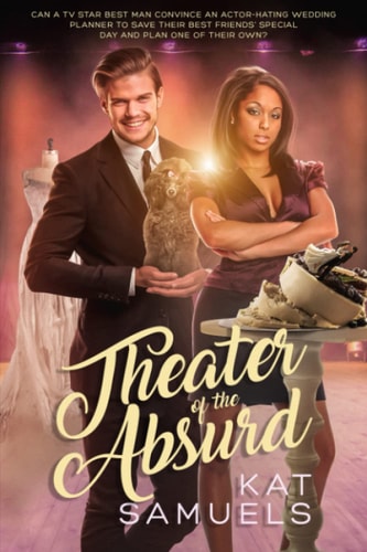 Theater of the Absurd A Steamy, Interracial, Actor Romantic Comedy with a Side of Romantic Suspense