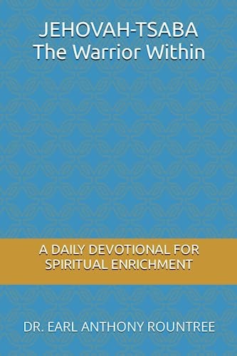JEHOVAH- TSABA The Warrior Within A Daily Devotional For Spiritual Enrichment