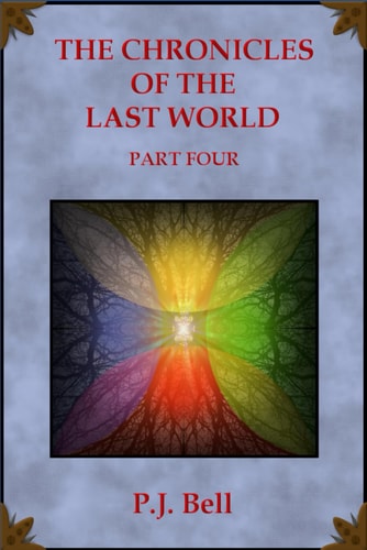 The Chronicles of the Last World Part Four