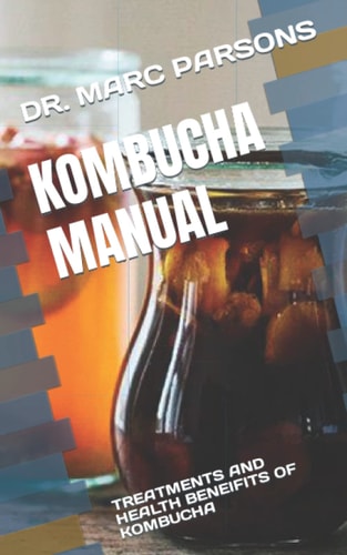 Kombucha Manual Treatments and Health Beneifits of Kombucha