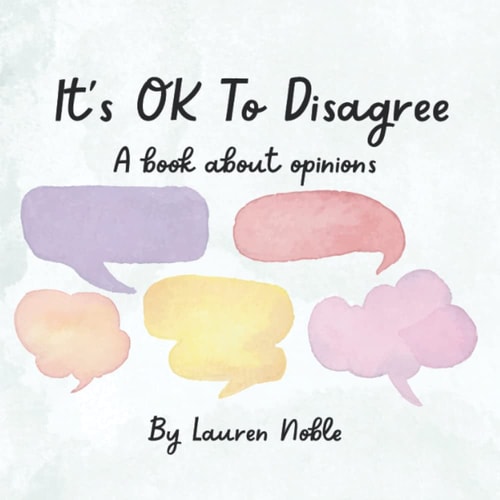 It's OK to Disagree A Book about Opinions