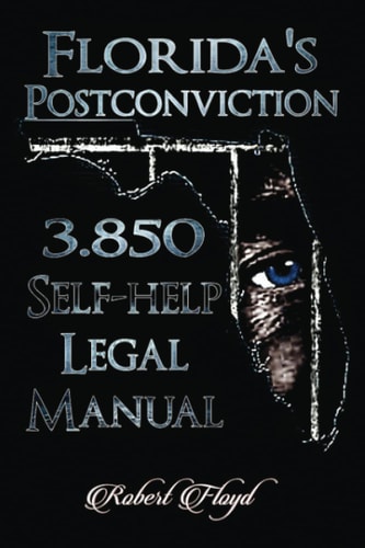 Florida's Postconviction 3.850 Self-help Legal Manual
