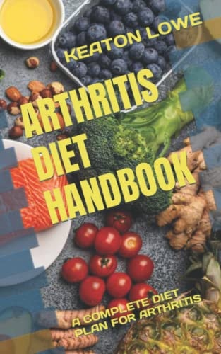 Arthritis Diet Handbook A Complete Diet Plan for Arthritis