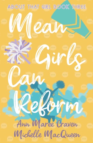 Mean Girls Can Reform A Young Adult Enemies to Lovers Romance