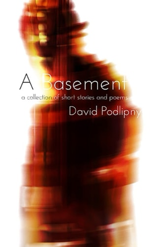 A Basement A Collection of Short Stories and Poems