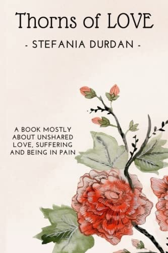 Thorns of LOVE - Poems for Romantic Souls Cure Your Love Pain Reading Poetry