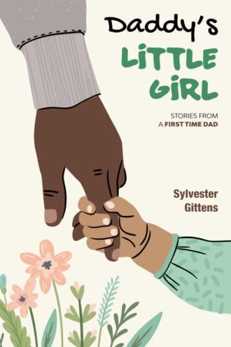 Daddy's Little Girl Stories From a First-Time Dad