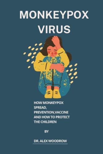 Monkeypox Virus How Monkeypox Spread, Prevention, Vaccine and how to Protect the Children
