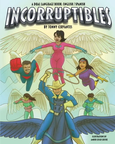 The Incorruptibles An English/Spanish Dual Language Book