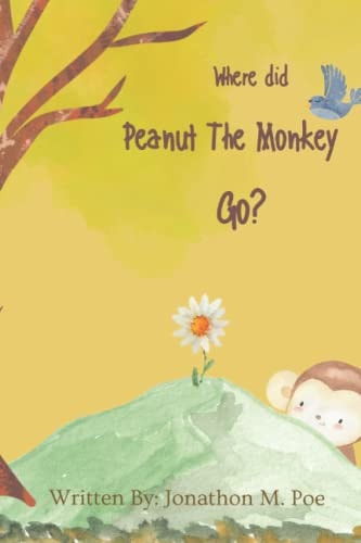Where Did Peanut The Monkey Go? Peanut The Monkey Has An Adventure.