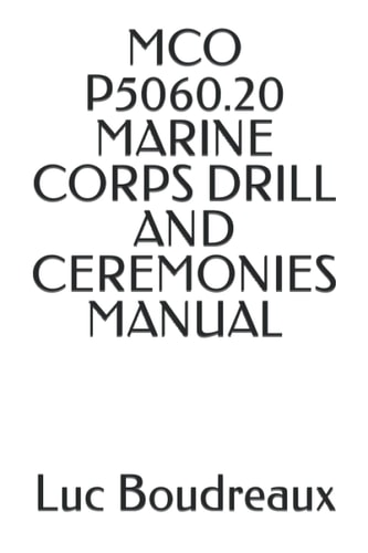 McO P5060.20 Marine Corps Drill and Ceremonies Manual