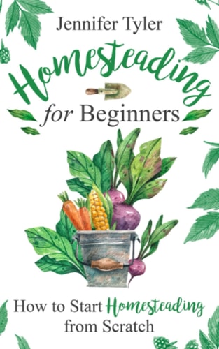 Homesteading for Beginners How to Start Homesteading From Scratch
