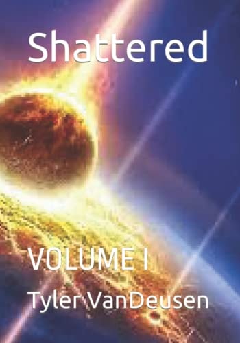 SHATTERED Volume i