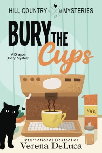 Bury the Cups A Dragon Cozy Mystery