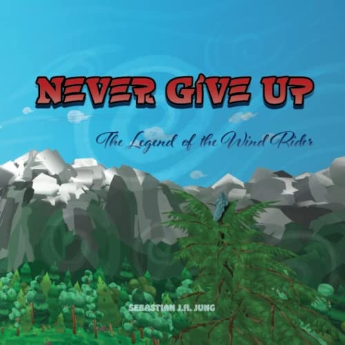 Never Give Up The Legend of the Wind Rider