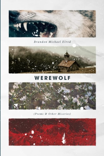 Werewolf Poems & Other Miseries