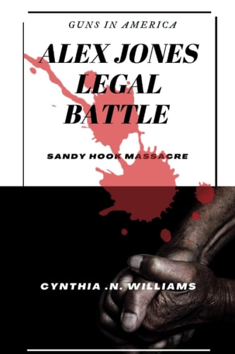Alex Jones Legal Battle Sandy Hook Massacre