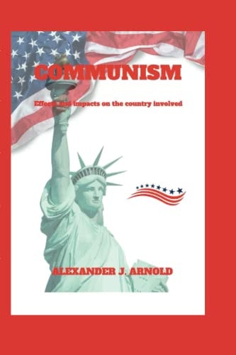 Communism Effects and Impacts on the Country Involved