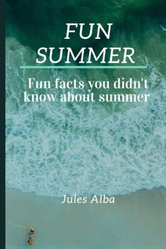 Fun Summer Fun Facts You Didn't Know about Summer