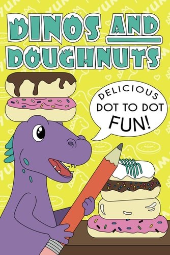 Dinos And Doughnuts Delicious Dot To Dot Fun!