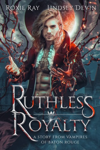 Ruthless Royalty A Paranormal Vampire Romance