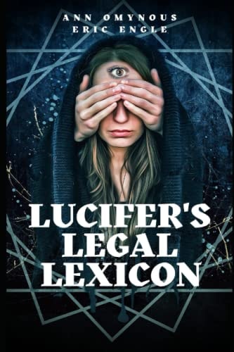 Lucifer's Legal Lexicon Another Diabolical Diplomatic Dictionary!