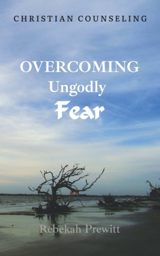 Overcoming Ungodly Fear