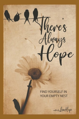 There's Always Hope Find Yourself in Your Empty Nest