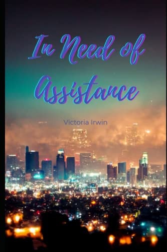 In Need of Assistance Book One of Friends to Lovers in Los Angeles